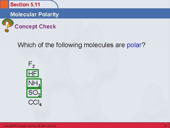 Section 5. 11 Molecular Polarity Concept Check Which of the following molecules are polar?