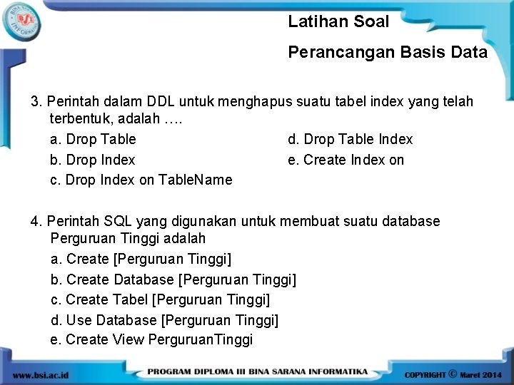 Latihan Soal Perancangan Basis Data 3. Perintah dalam DDL untuk menghapus suatu tabel index