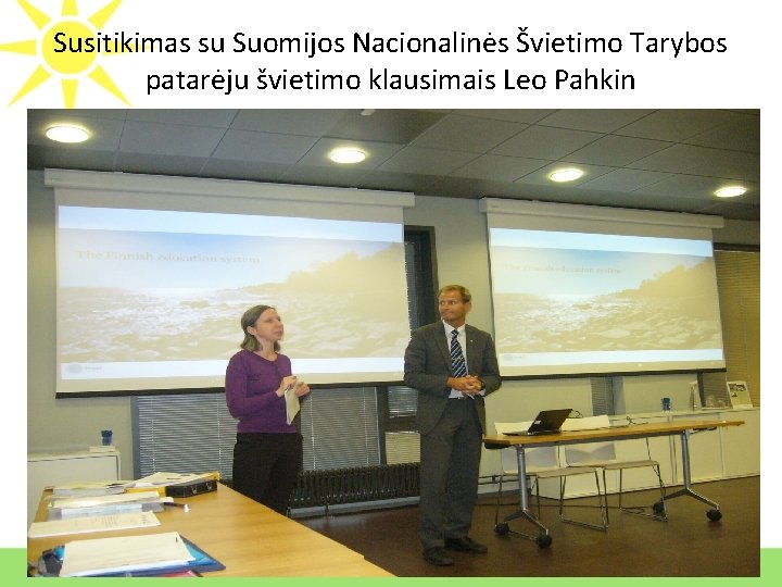 Susitikimas su Suomijos Nacionalinės Švietimo Tarybos patarėju švietimo klausimais Leo Pahkin 