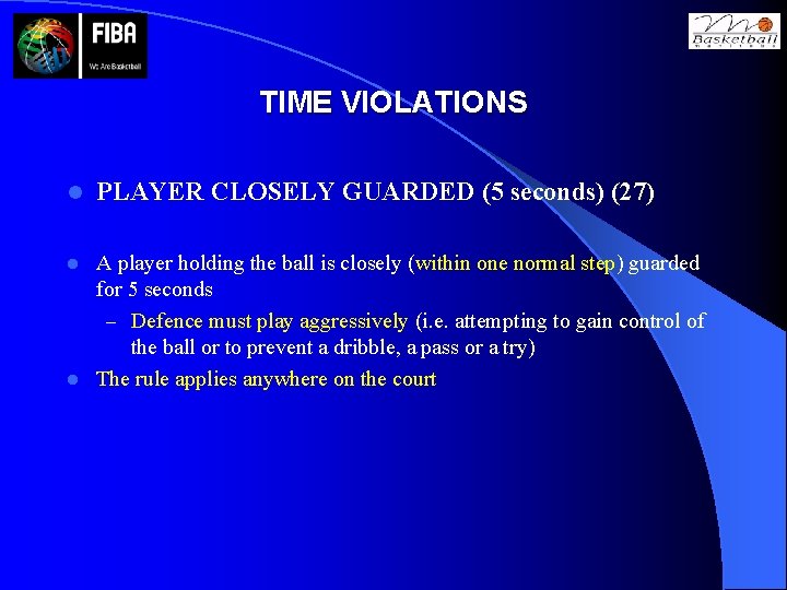 TIME VIOLATIONS l PLAYER CLOSELY GUARDED (5 seconds) (27) A player holding the ball