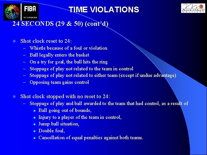 TIME VIOLATIONS 24 SECONDS (29 & 50) (cont’d) l Shot clock reset to 24: