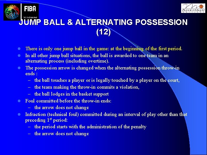 JUMP BALL & ALTERNATING POSSESSION (12) l l l There is only one jump