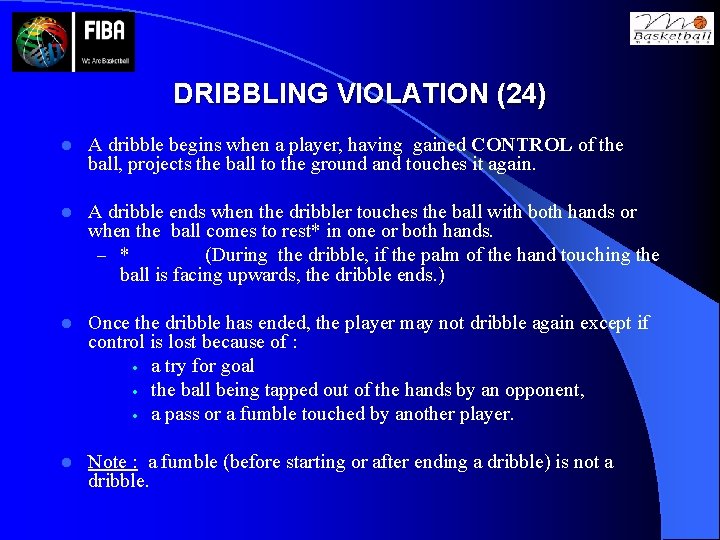 DRIBBLING VIOLATION (24) l A dribble begins when a player, having gained CONTROL of