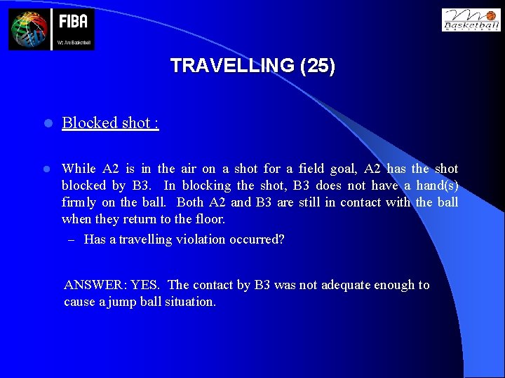 TRAVELLING (25) l Blocked shot : l While A 2 is in the air