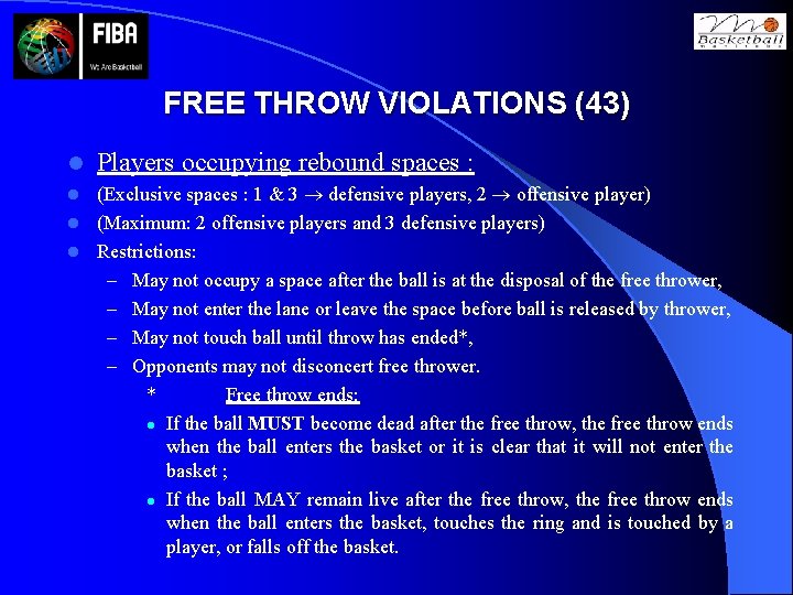 FREE THROW VIOLATIONS (43) l Players occupying rebound spaces : (Exclusive spaces : 1