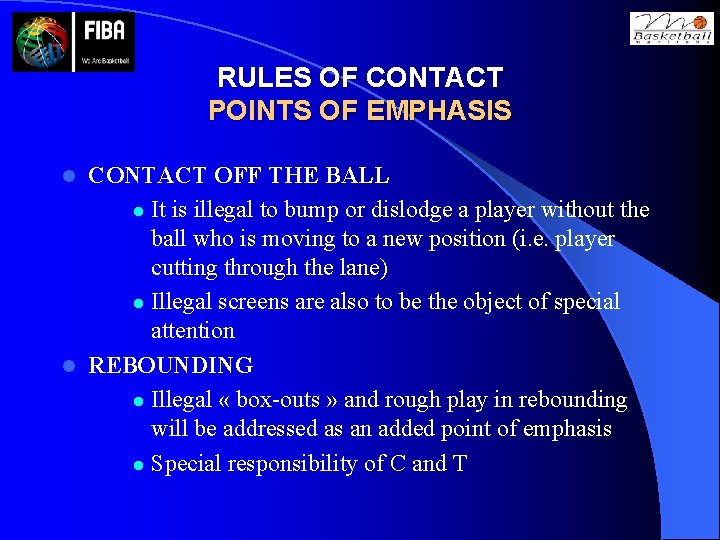 RULES OF CONTACT POINTS OF EMPHASIS CONTACT OFF THE BALL l It is illegal