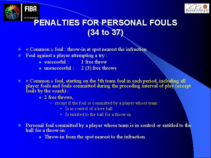 PENALTIES FOR PERSONAL FOULS (34 to 37) l l « Common » foul :