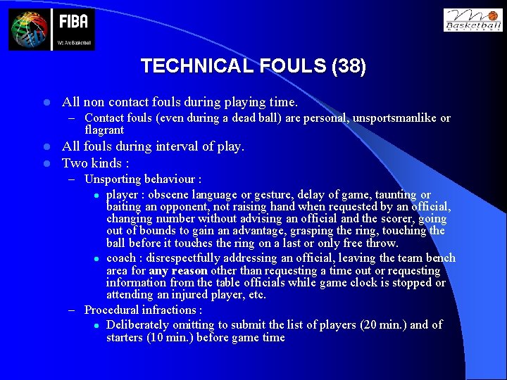 TECHNICAL FOULS (38) l All non contact fouls during playing time. – Contact fouls