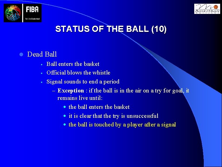 STATUS OF THE BALL (10) l Dead Ball · · · Ball enters the