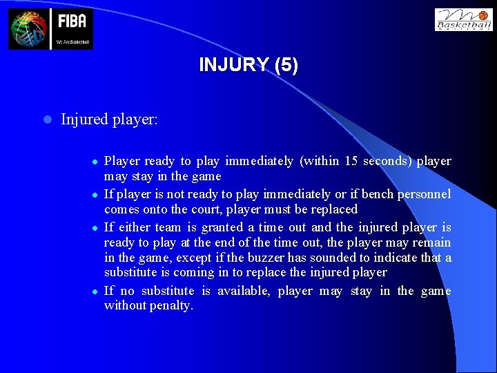 INJURY (5) l Injured player: l l Player ready to play immediately (within 15