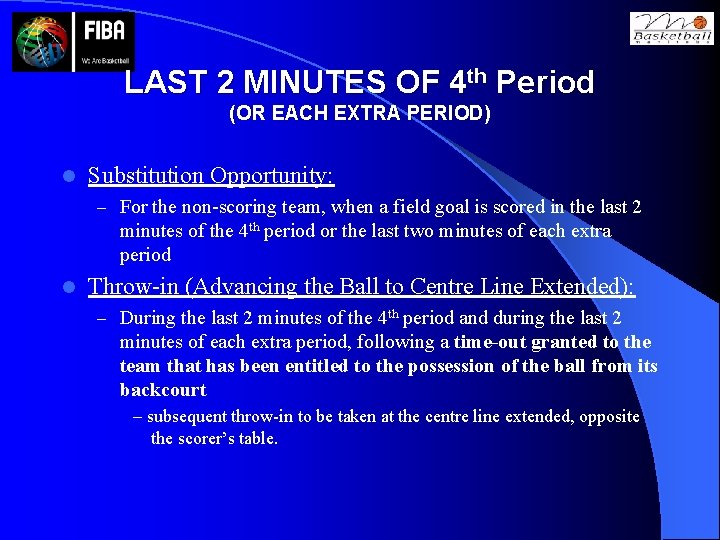 LAST 2 MINUTES OF 4 th Period (OR EACH EXTRA PERIOD) l Substitution Opportunity: