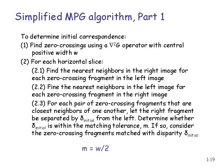 Simplified MPG algorithm, Part 1 To determine initial correspondence: (1) Find zero-crossings using a