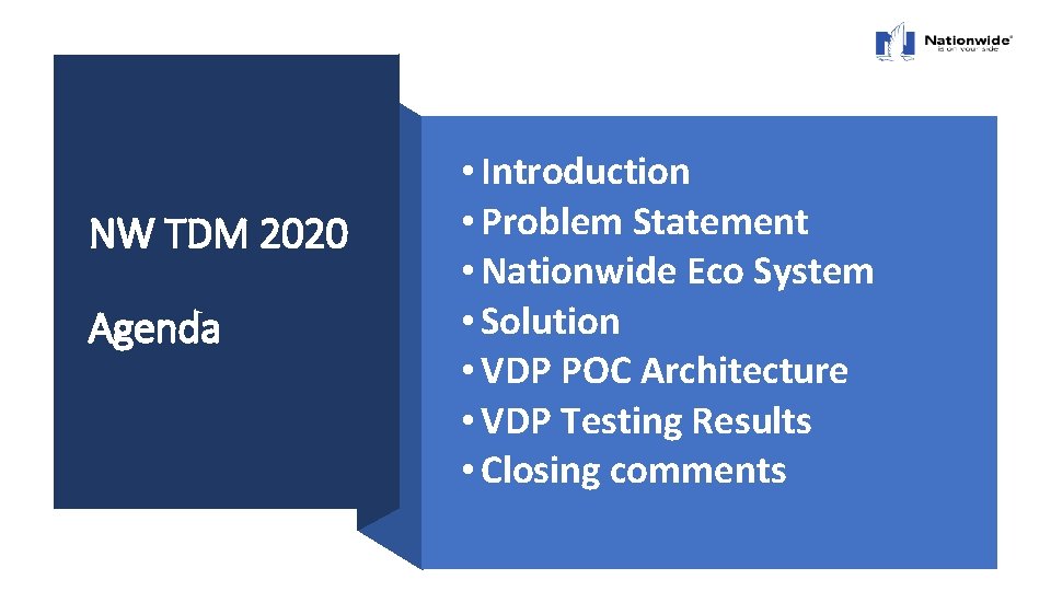 NW TDM 2020 Agenda • Introduction • Problem Statement • Nationwide Eco System •