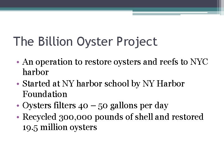 The Billion Oyster Project • An operation to restore oysters and reefs to NYC