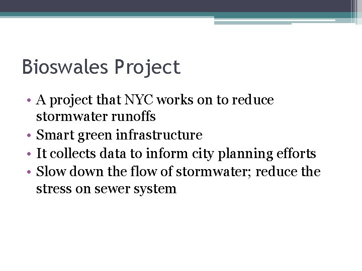 Bioswales Project • A project that NYC works on to reduce stormwater runoffs •