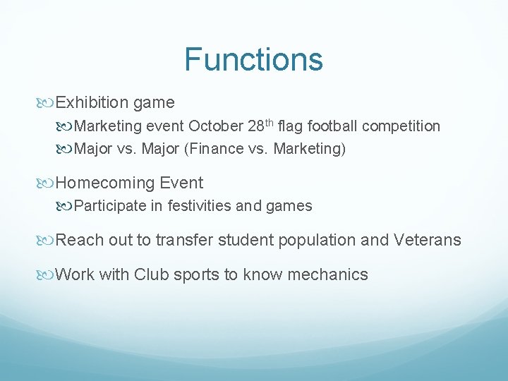 Functions Exhibition game Marketing event October 28 th flag football competition Major vs. Major