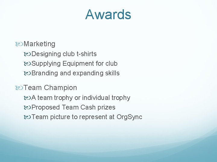 Awards Marketing Designing club t-shirts Supplying Equipment for club Branding and expanding skills Team