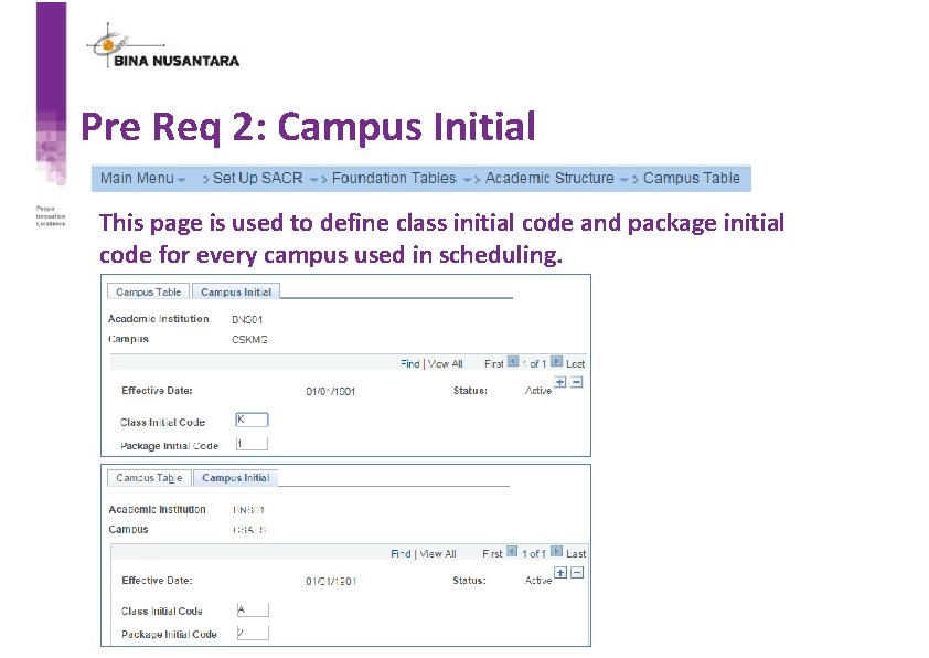 Pre Req 2: Campus Initial This page is used to define class initial code