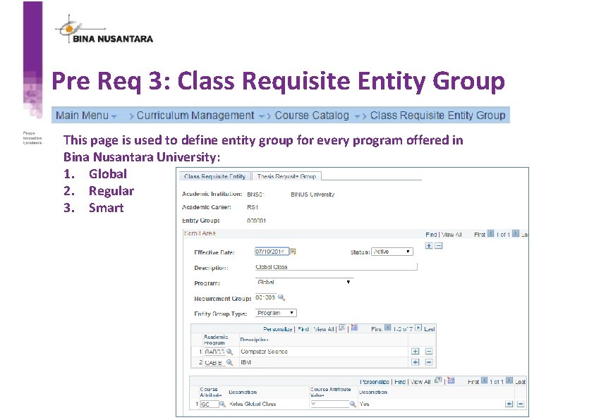 Pre Req 3: Class Requisite Entity Group This page is used to define entity