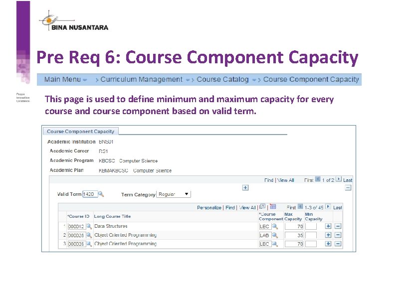 Pre Req 6: Course Component Capacity This page is used to define minimum and