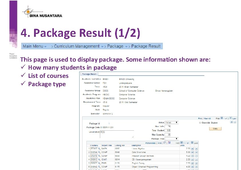 4. Package Result (1/2) This page is used to display package. Some information shown