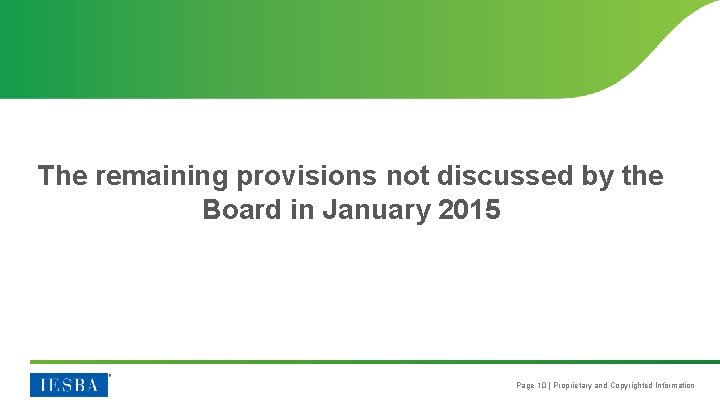 The remaining provisions not discussed by the Board in January 2015 Page 10 | The remaining provisions not discussed by the Board in January 2015 Page 10 |