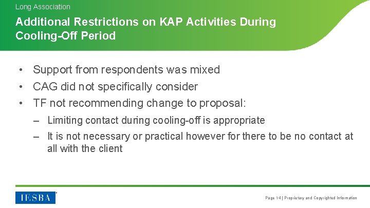 Long Association Additional Restrictions on KAP Activities During Cooling-Off Period • Support from respondents