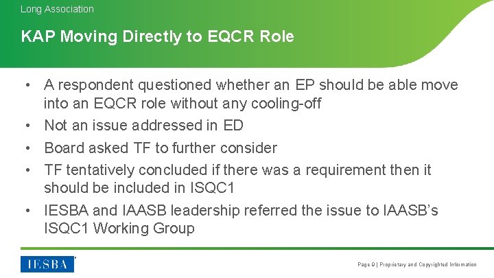 Long Association KAP Moving Directly to EQCR Role • A respondent questioned whether an