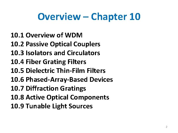 Overview – Chapter 10 10. 1 Overview of WDM 10. 2 Passive Optical Couplers