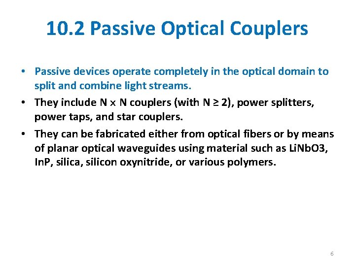 10. 2 Passive Optical Couplers • Passive devices operate completely in the optical domain