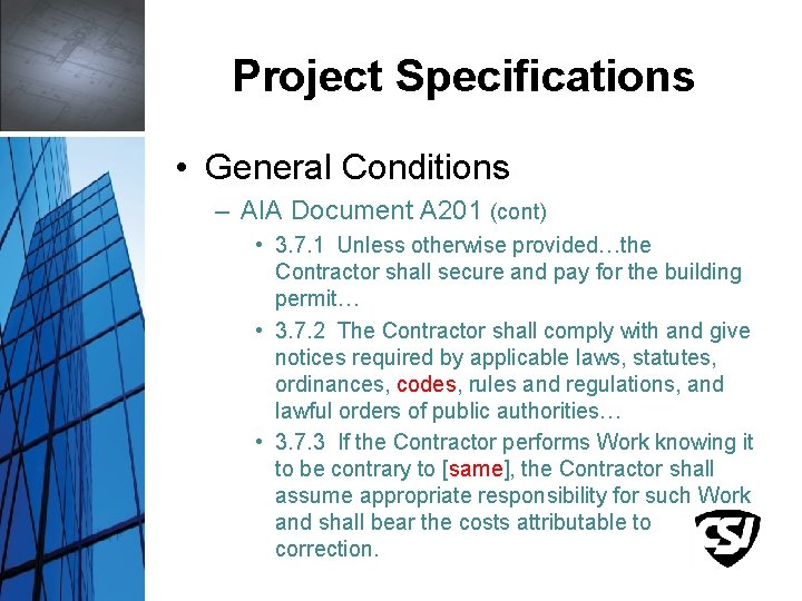 Project Specifications • General Conditions – AIA Document A 201 (cont) • 3. 7.