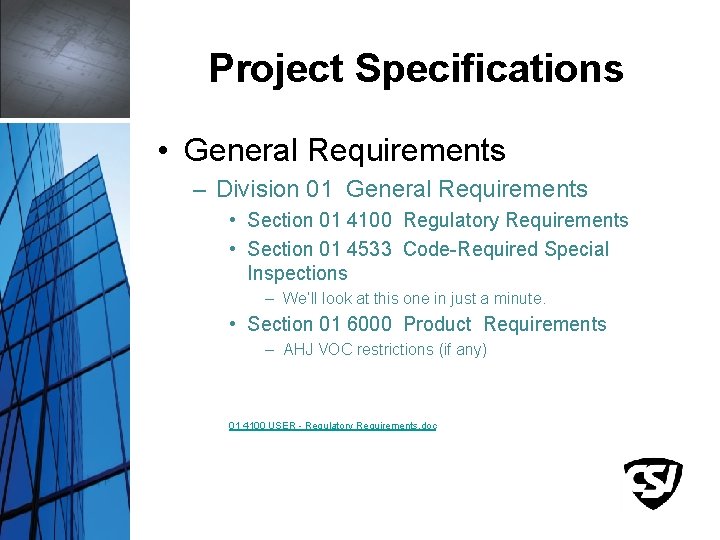 Project Specifications • General Requirements – Division 01 General Requirements • Section 01 4100
