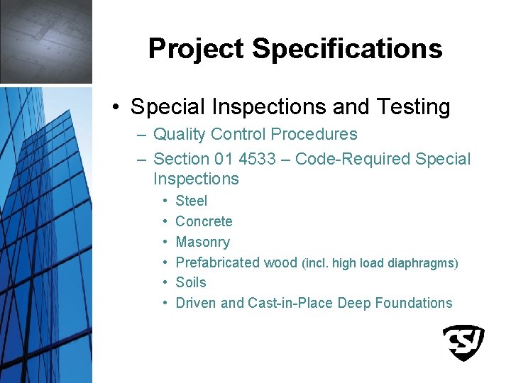 Project Specifications • Special Inspections and Testing – Quality Control Procedures – Section 01
