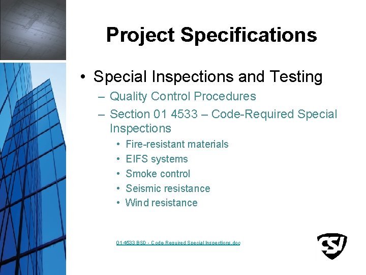 Project Specifications • Special Inspections and Testing – Quality Control Procedures – Section 01