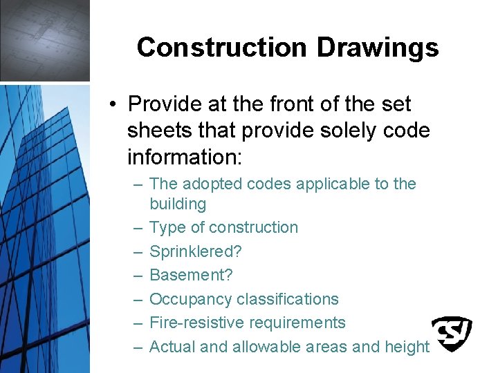 Construction Drawings • Provide at the front of the set sheets that provide solely