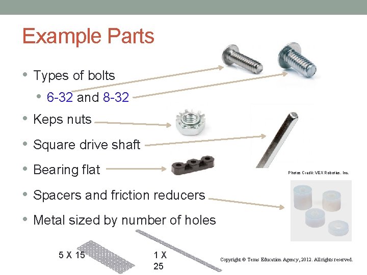 Example Parts • Types of bolts • 6 -32 and 8 -32 • Keps Example Parts • Types of bolts • 6 -32 and 8 -32 • Keps
