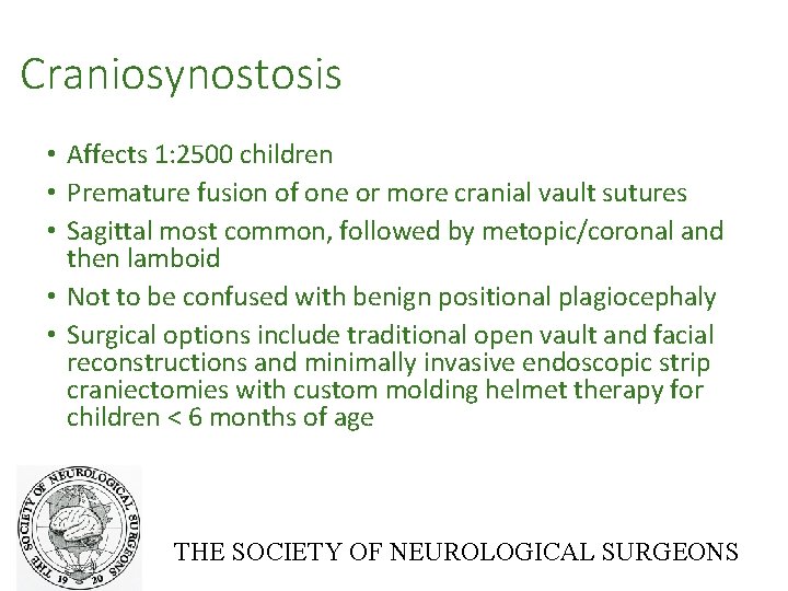 Craniosynostosis • Affects 1: 2500 children • Premature fusion of one or more cranial