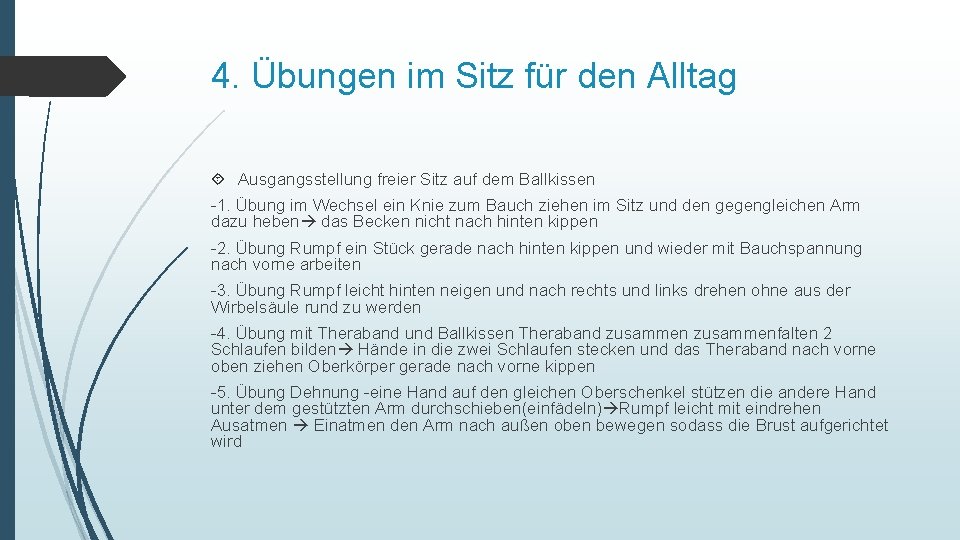 4. Übungen im Sitz für den Alltag Ausgangsstellung freier Sitz auf dem Ballkissen -1.