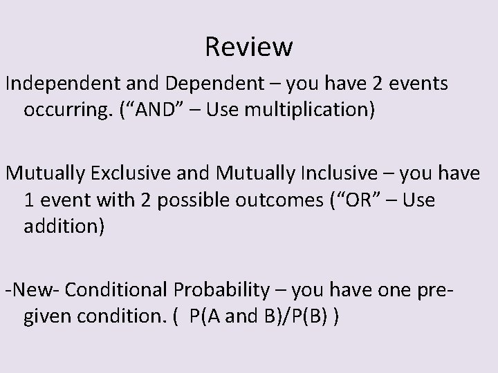 Review Independent and Dependent – you have 2 events occurring. (“AND” – Use multiplication)