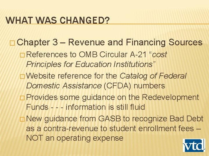 WHAT WAS CHANGED? � Chapter 3 – Revenue and Financing Sources � References to