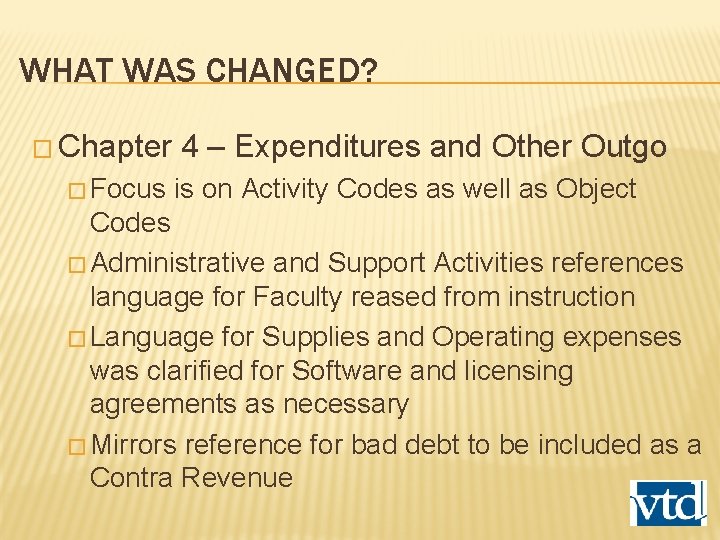 WHAT WAS CHANGED? � Chapter � Focus 4 – Expenditures and Other Outgo is