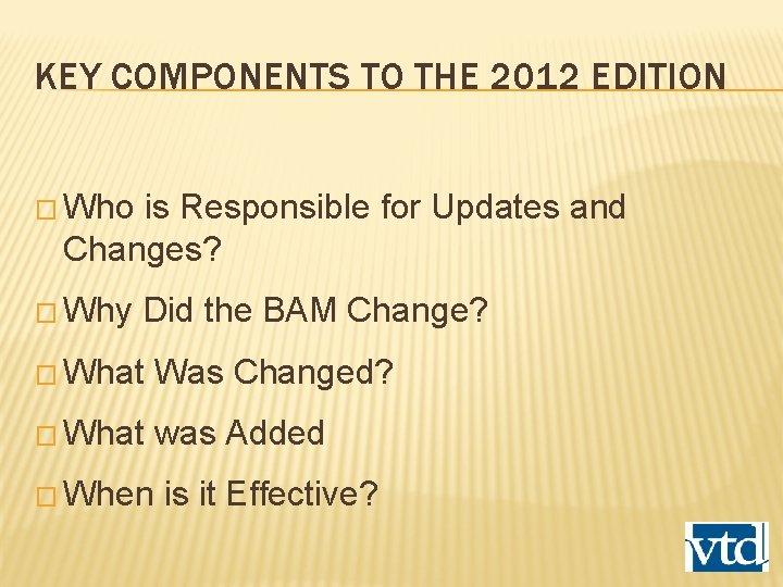 KEY COMPONENTS TO THE 2012 EDITION � Who is Responsible for Updates and Changes?