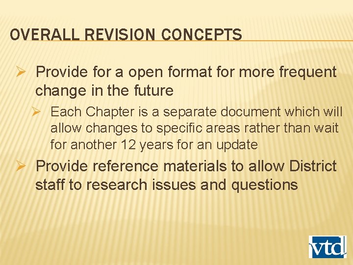 OVERALL REVISION CONCEPTS Ø Provide for a open format for more frequent change in