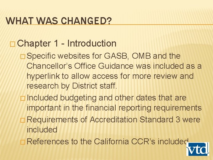 WHAT WAS CHANGED? � Chapter 1 - Introduction � Specific websites for GASB, OMB