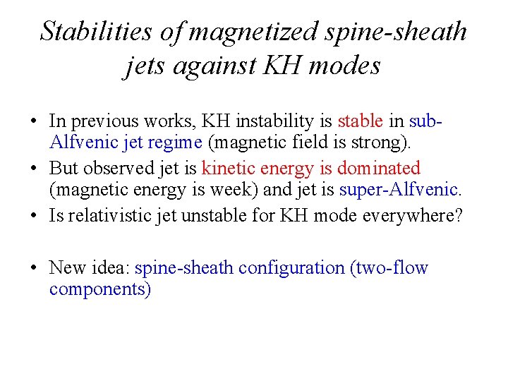 Stabilities of magnetized spine-sheath jets against KH modes • In previous works, KH instability