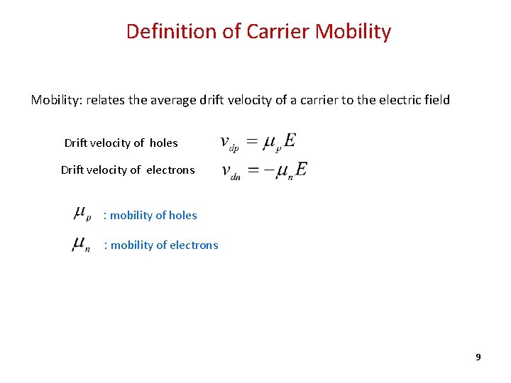 Definition of Carrier Mobility: relates the average drift velocity of a carrier to the