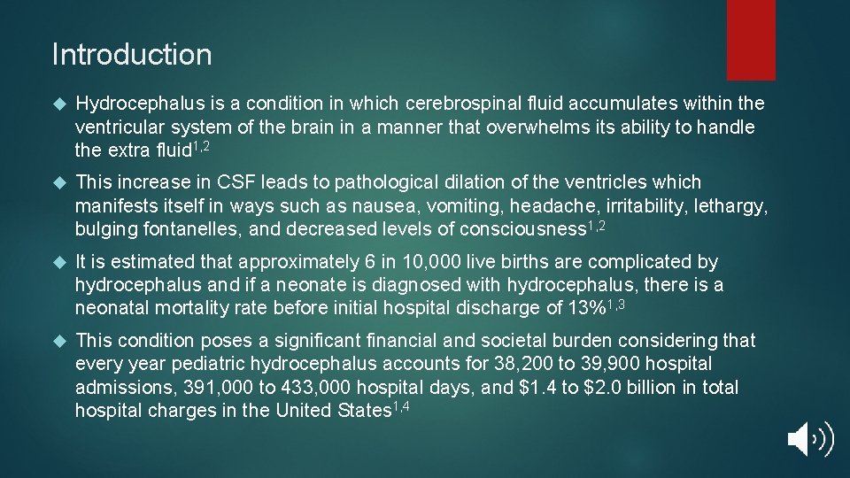 Introduction Hydrocephalus is a condition in which cerebrospinal fluid accumulates within the ventricular system