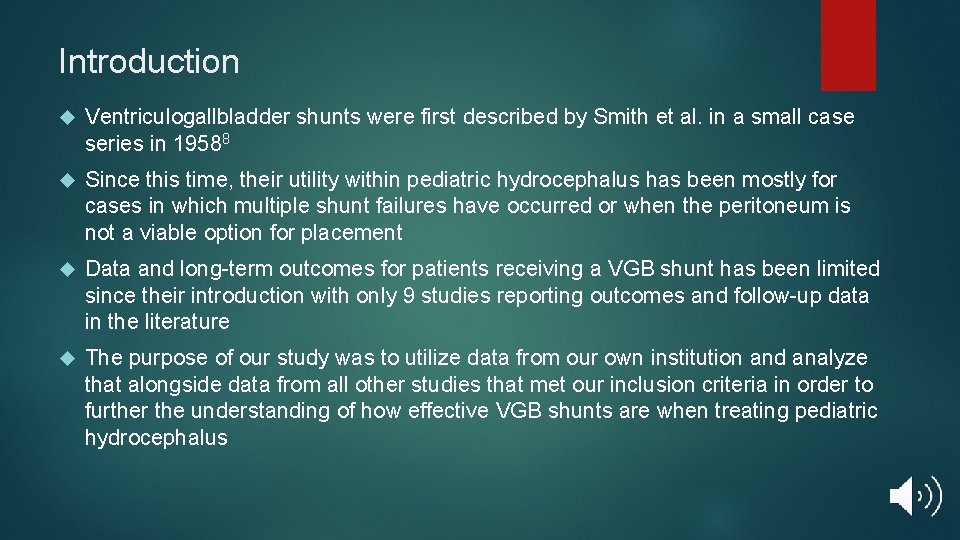 Introduction Ventriculogallbladder shunts were first described by Smith et al. in a small case