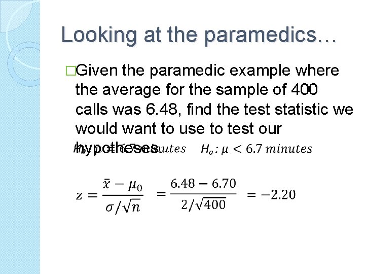 Looking at the paramedics… �Given the paramedic example where the average for the sample