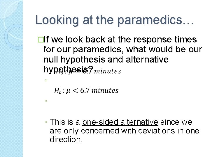 Looking at the paramedics… �If we look back at the response times for our